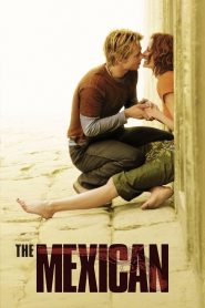 The Mexican (2001) เดอะ เม็กซิกัน พารักฝ่าควันปืน | ปืนกระบอกเดียว…พาให้รักระห่ำทั้งสองฝั่งชายแดน