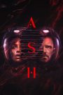Ash (2025) แอช ดาวมฤตยู | เมื่อความทรงจำกลายเป็นศัตรู และมนุษย์ไม่ใช่ผู้ควบคุมจักรวาลอีกต่อไป