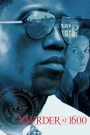 Murder at 1600 (1997) กระชากเหี้ยม 1600 | เมื่อศพหนึ่งปรากฏในทำเนียบขาว ความจริงจึงถูกขังไว้ในเงาอำนาจ