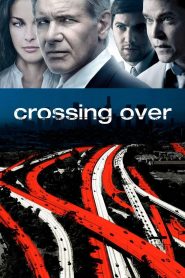 Crossing Over (2009) สกัดแผนยื้อฉุดนรก | เส้นทางของคนไร้สัญชาติ ที่แลกทุกอย่างเพื่อคำว่า “อยู่รอด”