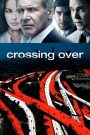 Crossing Over (2009) สกัดแผนยื้อฉุดนรก | เส้นทางของคนไร้สัญชาติ ที่แลกทุกอย่างเพื่อคำว่า “อยู่รอด”