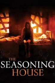 The Seasoning House (2012) แหกค่ายนรกทมิฬ | เมื่อเสียงกรีดร้องไม่เคยเล็ดลอด…แต่ความหวังกลับหนีออกมาได้ทางกำแพง