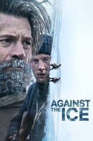 Against the Ice (2022) มหันตภัยเยือกแข็ง | ความท้าทายแห่งการเอาชีวิตรอดในดินแดนสุดขั้ว