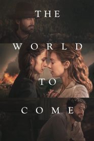 The World to Come (2021) ข้าม-เขต-เพศ-รัก | การค้นหาความรักในโลกที่เต็มไปด้วยความสูญเสีย