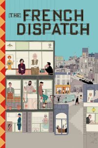 The French Dispatch (2021) ก๊วนข่าวหัวเห็ด | รวมมิตรเรื่องเล่า…จากหัวใจของนักข่าวผู้ไม่จำนนต่อความธรรมดา