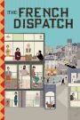 The French Dispatch (2021) ก๊วนข่าวหัวเห็ด | รวมมิตรเรื่องเล่า…จากหัวใจของนักข่าวผู้ไม่จำนนต่อความธรรมดา