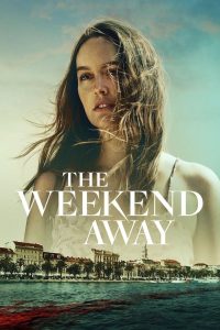 The Weekend Away (2022) วันหยุดที่ควรเป็นการพักผ่อน กลับกลายเป็นฝันร้ายที่ไร้ทางหนี