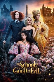 The School for Good and Evil (2022) โรงเรียนแห่งความดีและความชั่ว | เมื่อชะตาในเทพนิยายไม่ได้เขียนด้วยปากกา… แต่เขียนด้วยการเลือกของหัวใจ