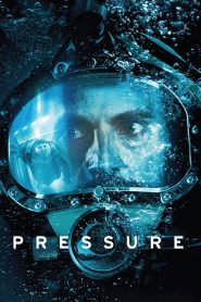 Pressure (2015) ลึกสุดขอบนรก | เมื่อออกซิเจนคือความหวังสุดท้าย และความมืดคือศัตรูที่มองไม่เห็น
