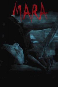 Mara (2018) ตื่นไหลตาย | เมื่อฝันร้ายไม่ใช่เรื่องในหัว…แต่มันฆ่าคุณได้จริง