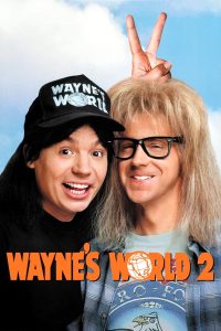 Wayne’s World 2 (1993) โลกกะต๊องส์ของนายเวนย์ 2 | เมื่อความฝันยังไม่จบ…นายเวนย์และคู่หูสุดเพี้ยนกลับมาระเบิดความฮาครั้งใหม่ในสไตล์ร็อกจัดหนัก
