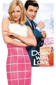 Down with Love (2003) ดาวน์ วิธ เลิฟ ผู้หญิงจมรัก | เกมหัวใจของหญิงมั่นกับชายเจ้าชู้…ที่ใครจะตกหลุมก่อนกัน