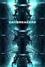 Daybreakers (2010) วันแวมไพร์ครองโลก เมื่อโลกไม่เหลือมนุษย์…แวมไพร์จึงเผชิญจุดจบของเผ่าพันธุ์ตัวเอง