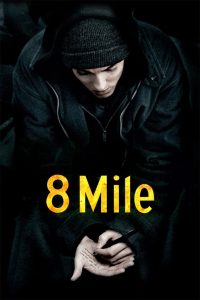 8 Mile (2002) 8 ไมล์ | ทางเดินชีวิตที่ไม่มีแผนที่ มีแค่ไมค์กับหัวใจ