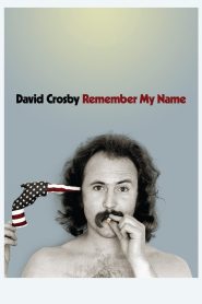 David Crosby: Remember My Name (2019) เดวิด ครอสบี้: จำชื่อนี้เอาไว้ | บันทึกเสียงหัวใจของตำนานผู้ไม่ยอมล้ม