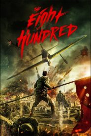 The Eight Hundred (Ba Bai) (2020) นักรบ 800 | แปดร้อยชีวิตในสมรภูมิเดียว…เพื่อธงสุดท้ายที่ยังไม่ล้ม