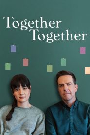 Together Together (2021) กันและกัน | ความรักในรูปแบบที่แตกต่าง แต่ยังคงเชื่อมโยงด้วยความจริงใจ