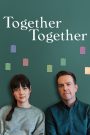 Together Together (2021) กันและกัน | ความรักในรูปแบบที่แตกต่าง แต่ยังคงเชื่อมโยงด้วยความจริงใจ