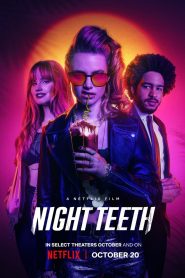Night Teeth (2021) เขี้ยวราตรี | เมื่อค่ำคืนนี้…เขาไม่ได้ขับแค่รถ แต่ขับพาชีวิตเข้าไปในรังของนักล่า