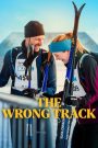 The Wrong Track (2025) เส้นทางพิสูจน์ใจ | เมื่อทางที่เลือกผิด อาจพาไปเจอคนที่ใช่ที่สุดในชีวิต