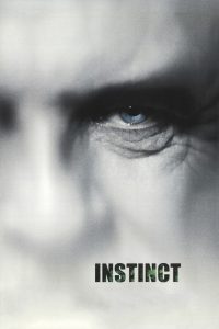 Instinct (1999) บุรุษสัญชาตญาณดิบ | เมื่อสัญชาตญาณดิบคือสิ่งเดียวที่จะคืนความเป็นมนุษย์