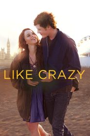 Like Crazy (2011) รักแรก รักแท้ รักเดียว | เมื่อระยะทางคือบททดสอบของหัวใจที่ยังไม่พร้อมจะปล่อยมือ
