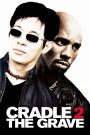 Cradle 2 the Grave (2003) คู่อริ ถล่มยกเมือง | ศัตรูในอดีต กลายเป็นพันธมิตรในภารกิจเดือดที่ไม่มีวันถอย