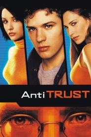 Antitrust (2001) กระชากแผนจอมบงการล้ำโลก | เมื่ออัจฉริยะไอทีถูกล่อลวงเข้าสู่วงจรอำนาจและการทรยศ