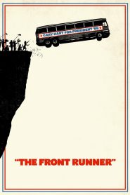 The Front Runner (2018) เดอะ ฟร้อนท์ รันเนอร์ | เมื่อศีลธรรมส่วนตัวกลายเป็นสนามรบของสื่อและการเมือง