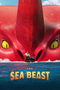 The Sea Beast (2022) อสูรทะเล | เมื่อสิ่งที่ถูกเล่าว่าเป็น “สัตว์ร้าย” อาจเป็นเพียงสิ่งมีชีวิตที่ไม่มีใครเคยเข้าใจ