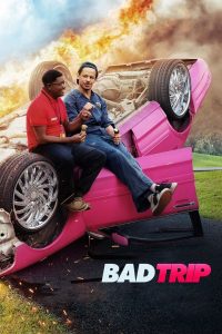 Bad Trip (2021) ทริปป่วนคู่อำ | เมื่อมิตรภาพคือระเบิดขำ…และการแกล้งคือภารกิจหลัก