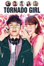 Tornado Girl (2017) ฉ่ำรัก หัวใจวี๊ดวิ้ววว | เมื่อความรักหมุนชีวิตให้วุ่นวายกว่าทอร์นาโด