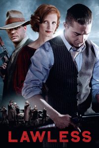 Lawless (2012) คนเถื่อนเมืองมหากาฬ | ในเมืองไร้กฎหมาย มิตรภาพ พี่น้อง และปืน…คือความยุติธรรมเดียวที่ยังเหลือ
