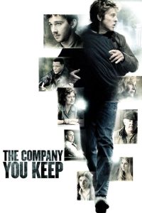 The Company You Keep (2012) เปิดโปงล่า คนประวัติเดือด | เมื่ออดีตไม่เคยตาย…และความลับก็ไม่เคยหลบพ้นมือข่าว