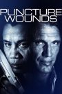 Puncture Wounds (2014) คนยุติธรรมระห่ำนรก | เมื่ออดีตทหารไม่อาจอยู่นิ่ง…เมื่อความยุติธรรมไม่เคยเกิดขึ้นเอง