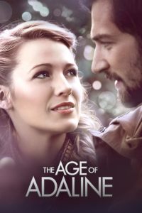 The Age of Adaline (2015) อดาไลน์ หยุดเวลา รอปาฏิหาริย์รัก | เมื่อกาลเวลาเดินต่อ… แต่เธอหยุดอยู่ตรงนั้น