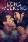 Long Weekend (2021) ปาฏิหาริย์รักยาวนาน | ความรักข้ามเวลาในวันหยุดสุดสัปดาห์