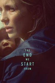 The End We Start From (2023) อุ้มลูกฝ่าวิปโยค | เมื่อโลกพังทลาย แต่ความเป็นแม่ไม่มีวันพังทลาย