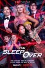 The Sleepover (2020) เดอะ สลีปโอเวอร์ | คืนป่วน ก๊วนจารชนจำเป็น