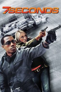 7 Seconds (2005) ล่าจารกรรม 7 วินาทีอันตราย | ทุกการเคลื่อนไหวคือเดิมพันแห่งชีวิต และเวลาไม่มีทางย้อนกลับ