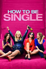 How to Be Single (2016) ฮาว-ทู โสด แซ่บ | โสดไม่ใช่คำสาป…แต่มันคือโหมดใช้ชีวิตให้เต็มสปีด