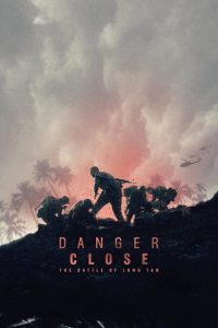 Danger Close: The Battle of Long Tan (2019) สมรภูมิรบที่ลองเทียน | 108 ชีวิต กับสงครามที่ไม่มีวันถอยหลัง