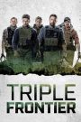 Triple Frontier (2019) ปล้น ล่า ท้านรก | เมื่อภารกิจปล้นไม่ใช่แค่เรื่องเงิน แต่คือศึกในใจที่เดิมพันด้วยชีวิต