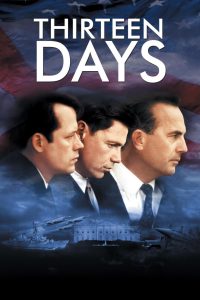 Thirteen Days (2000) 13 วัน ปฏิบัติการหายนะโลก | เมื่อสงครามเย็นร้อนระอุ โลกทั้งใบอยู่บนเส้นด้ายแห่งนิวเคลียร์