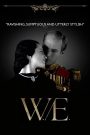 W.E. (2011) หยุดโลกไว้ที่รักเธอ | รักแท้ที่ต้องแลกมาด้วยทั้งบัลลังก์และน้ำตา