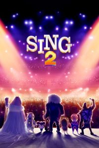 Sing 2 (2021) ร้องจริง เสียงจริง 2 | เมื่อความฝันยังไม่สุด… พวกเขาจึงต้องเปล่งเสียงให้โลกได้ยินอีกครั้ง!
