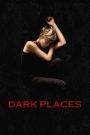 Dark Places (2015) ฆ่าย้อน ซ้อนตาย | ความทรงจำหลอกลวง…ความจริงซ่อนอยู่ในความมืด