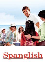 Spanglish (2004) กิ๊กกันสองภาษา | เมื่อความรักข้ามภาษา แต่หัวใจพูดตรงกัน