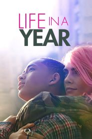Life in a Year (2020) ปีที่เหลือเพื่อเธอ | หนึ่งปีสุดท้ายของเธอ คือทั้งชีวิตของเขา