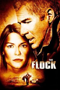 The Flock (2007) 31 ชั่วโมงหยุดวิกฤตอำมหิต | เมื่อหัวใจแห่งความยุติธรรมต้องแข่งกับเวลาและความโหดร้าย